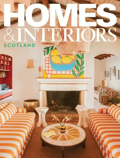 Homes &amp; Interiors Scotland Magazine